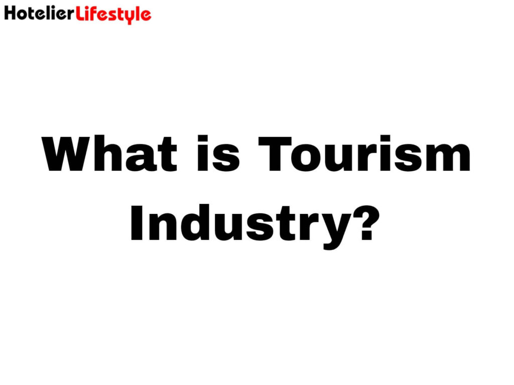 What is Tourism Industry?