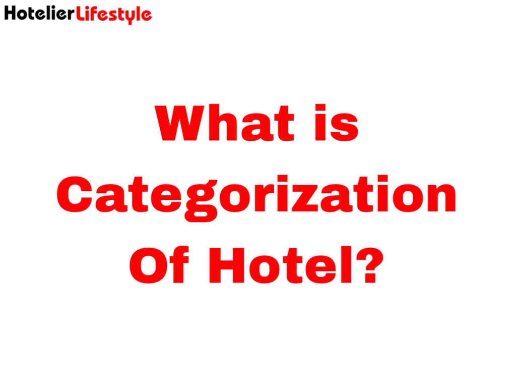 What is Categorization Of Hotel?