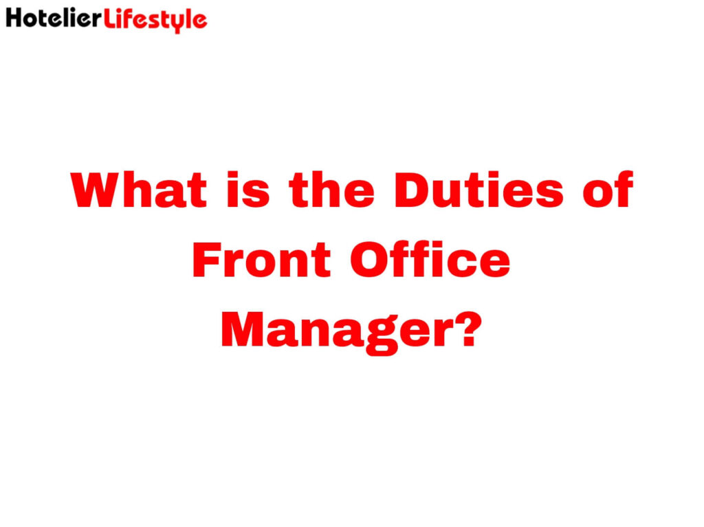 What is the Duties of Front Office Manager?