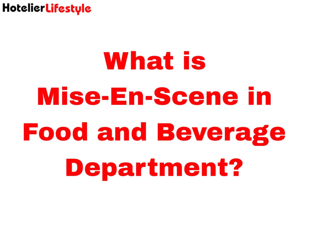 What is Mise-En-Scene in Food and Beverage Department?