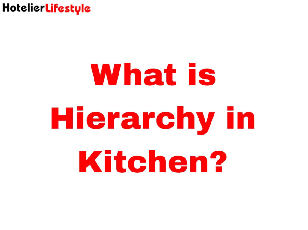 What is Hierarchy in Kitchen?